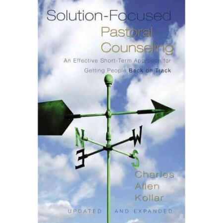 Solution-Focused Pastoral Counseling by Charles Allen Kollar