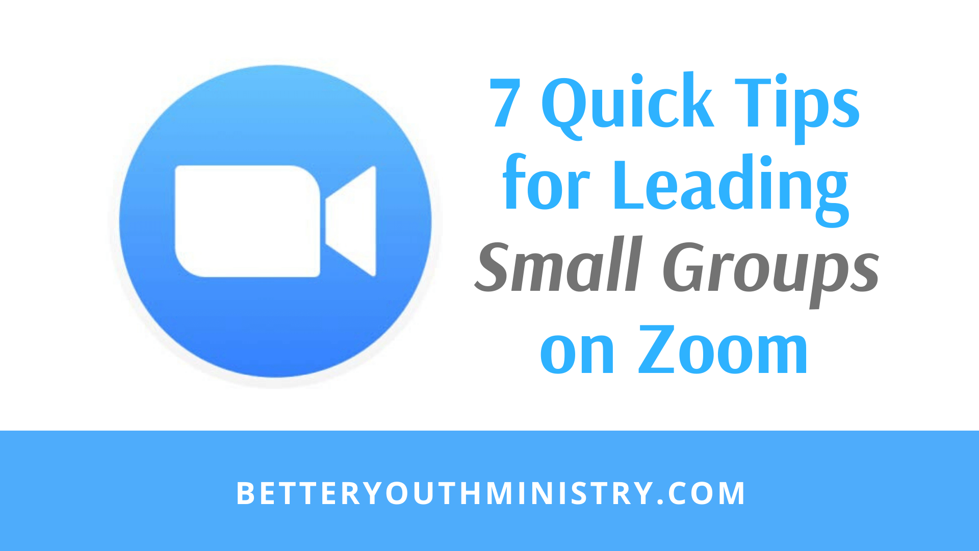 7 Quick Tips for Leading Small Groups on Zoom