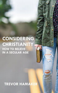 Considering Christianity: How to Believe in a Secular Age