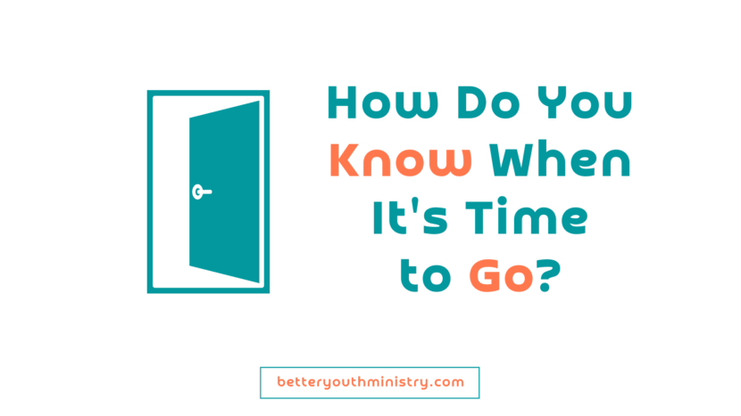 How does a youth pastor know when it's time to go?