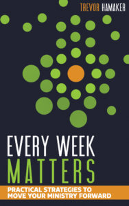 Every Week Matters by Trevor Hamaker