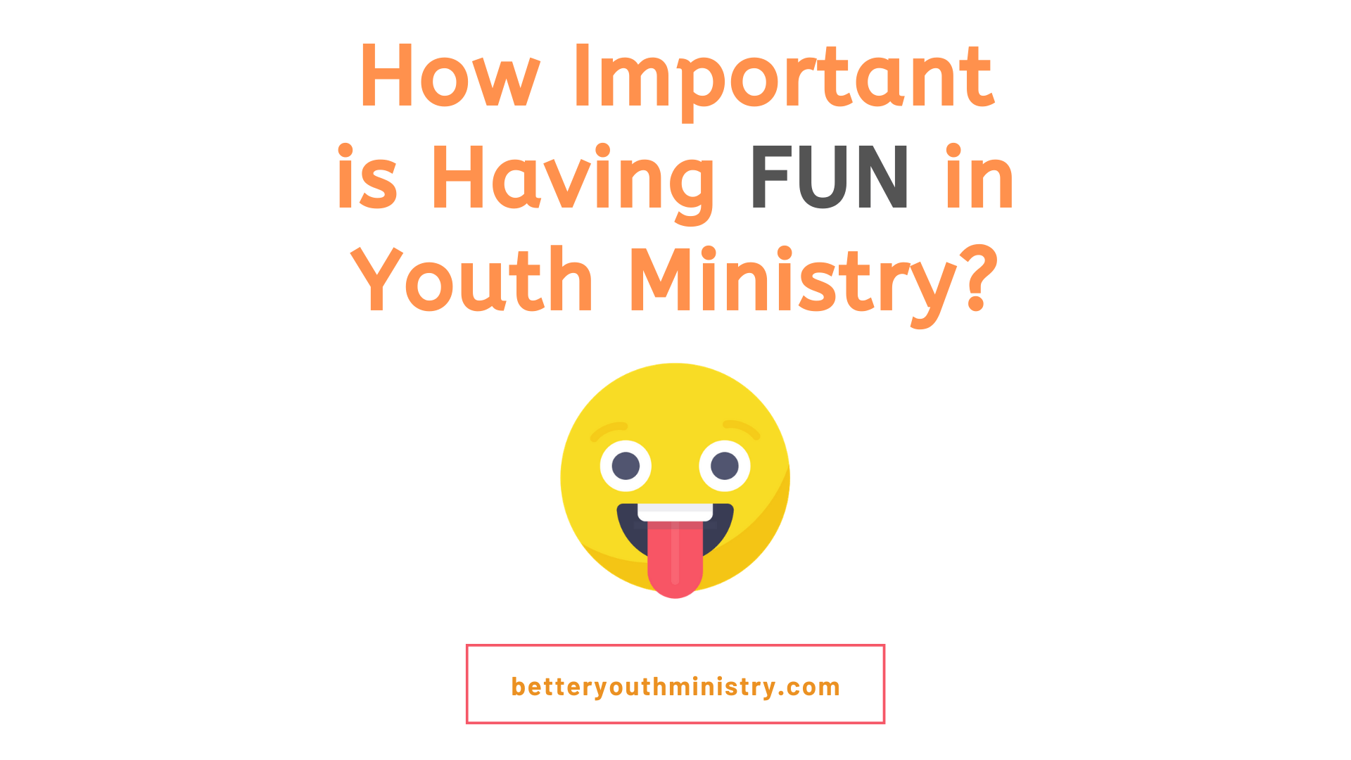 How important is having fun in youth ministry