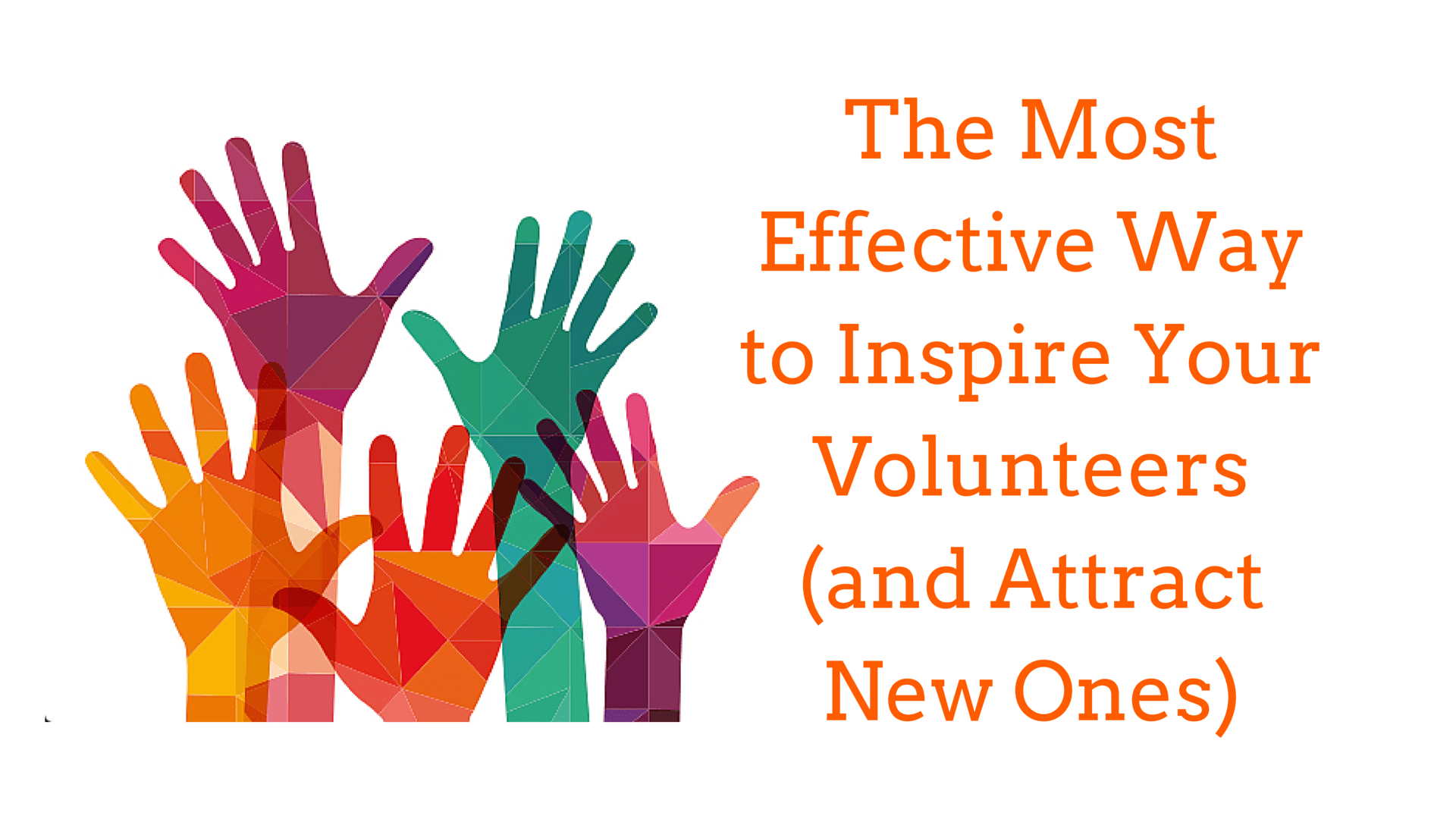 inspire and attract volunteers