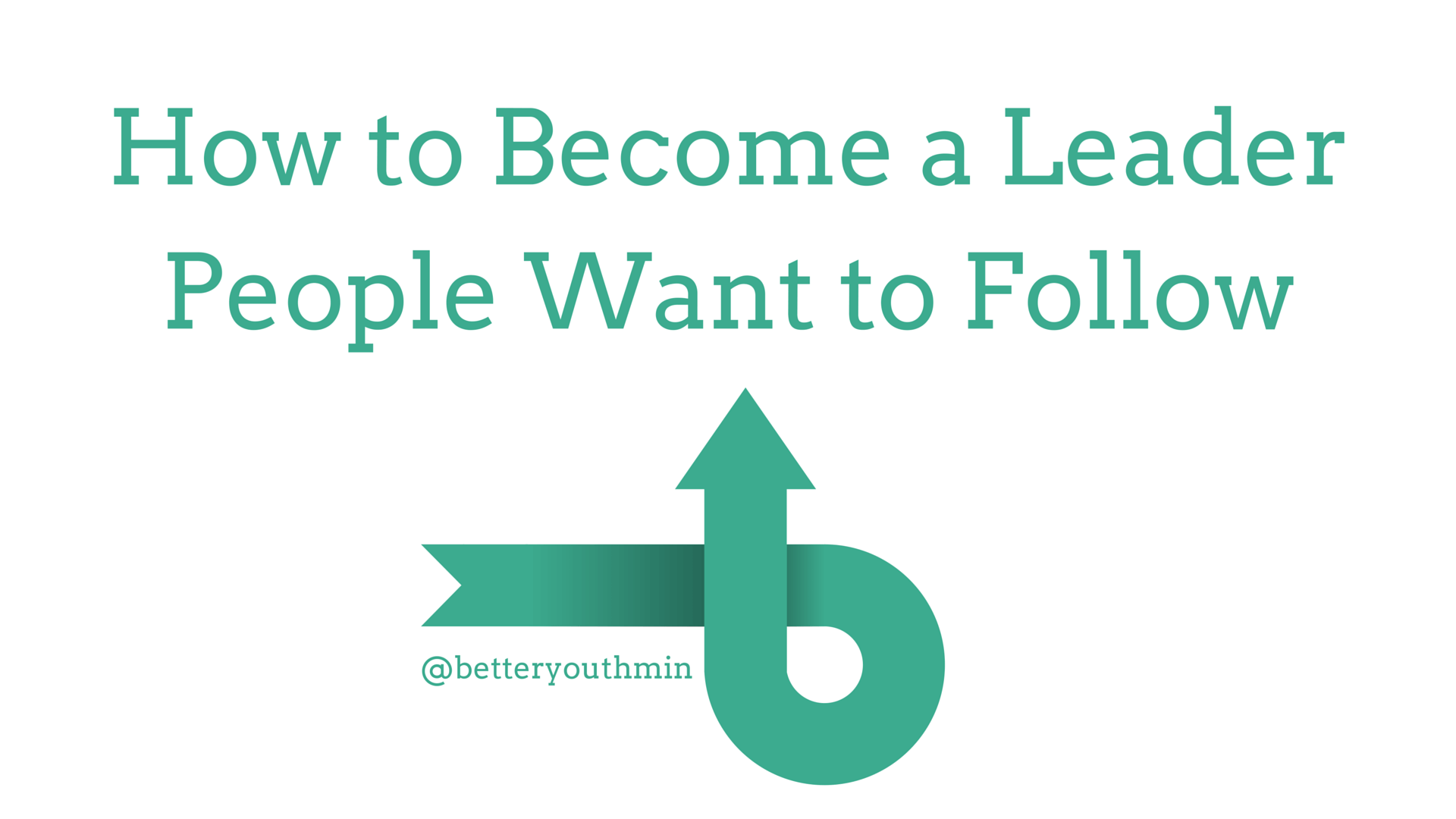 How to Become a Leader People Want to Follow