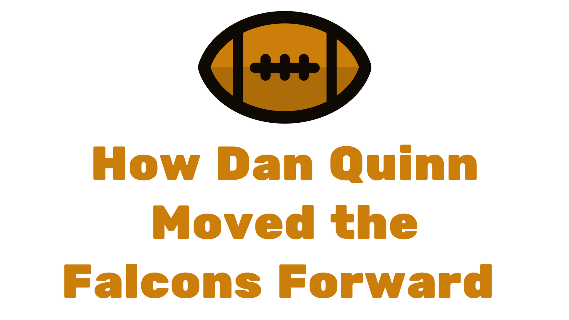 How Dan Quinn Moved the Falcons Forward