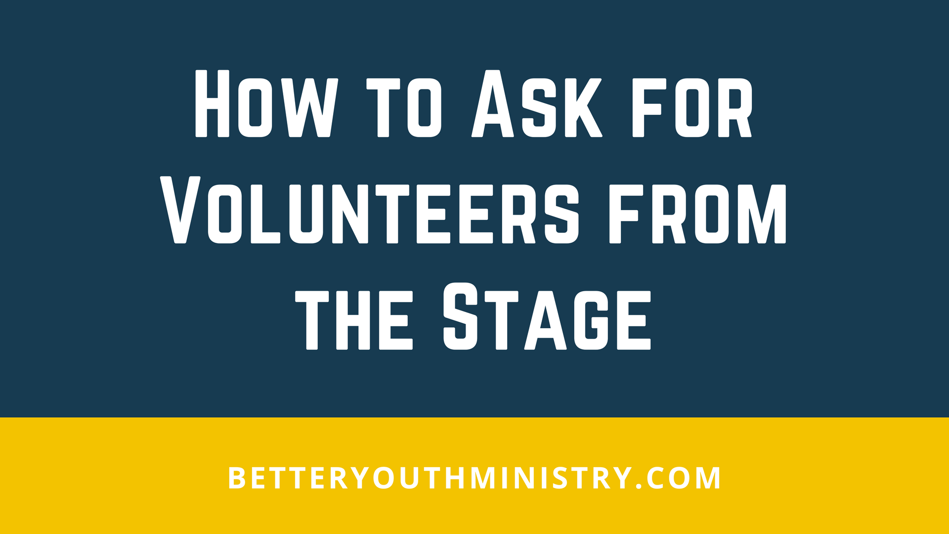 How to Ask for Volunteers from the Stage