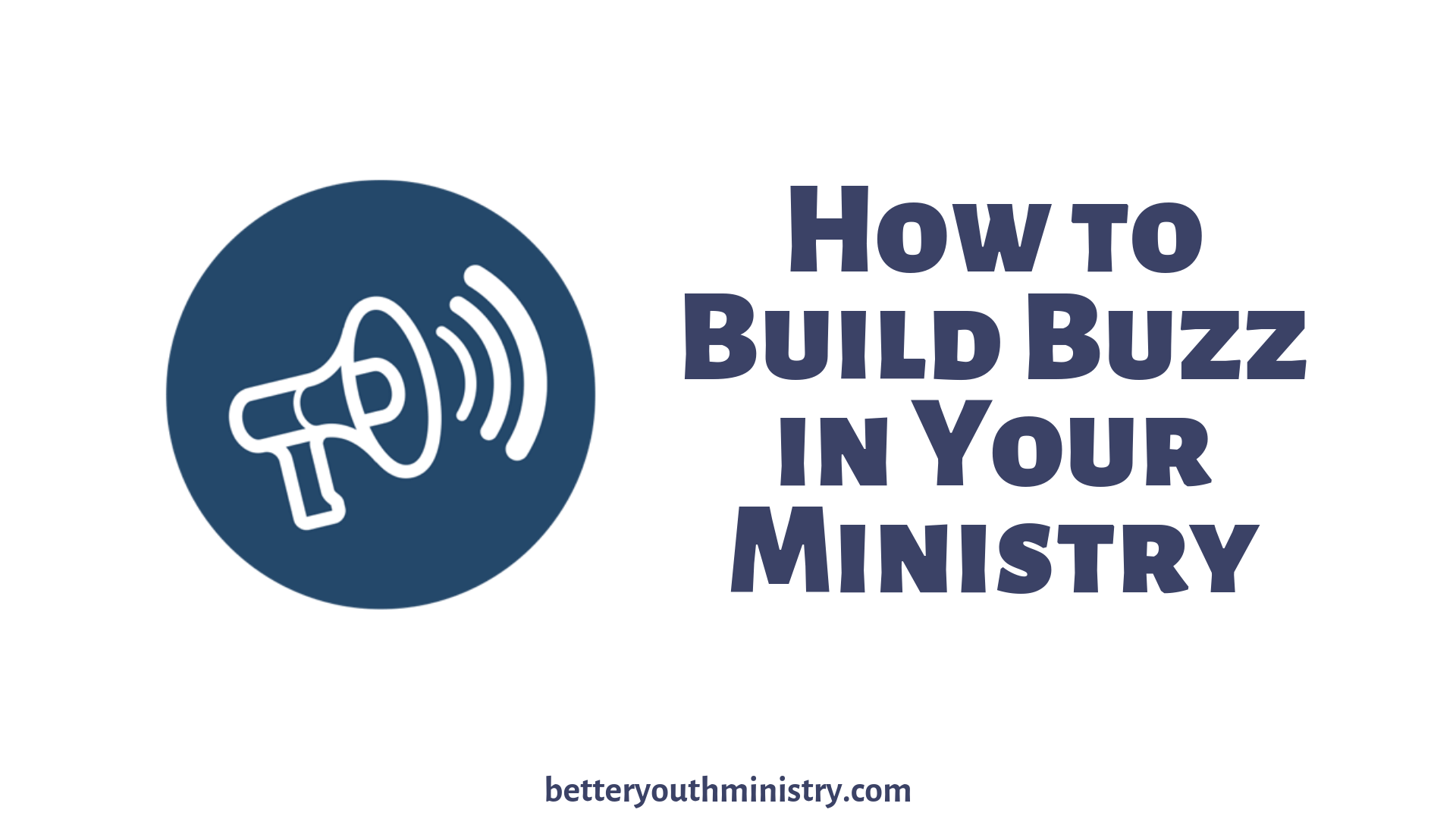 How to Build Buzz in Your Youth Ministry