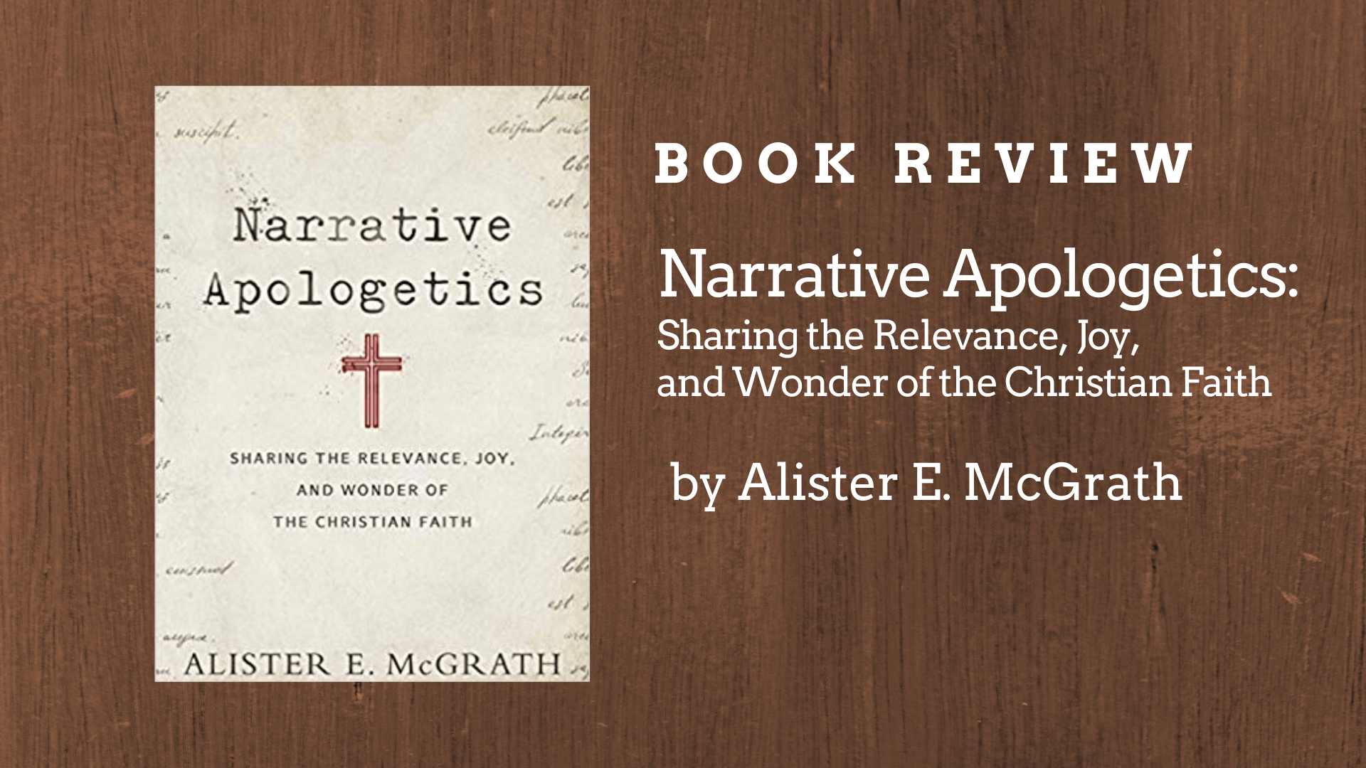 Narrative Apologetics - Alister McGrath (book review)