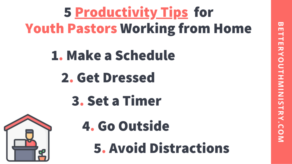 5 Productivity Tips for Youth Pastors Working from Home (list)