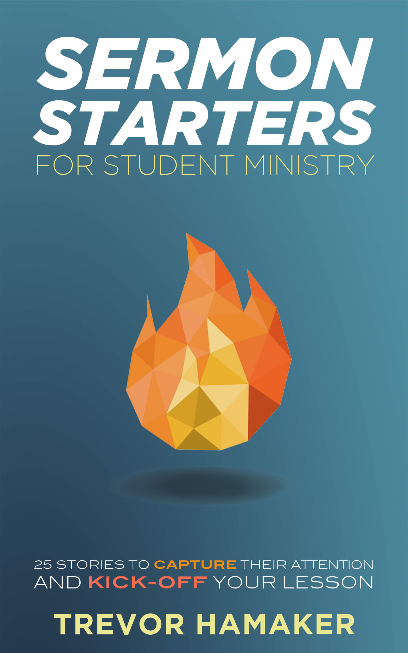 Stories and Illustrations for Student Ministry Sermons