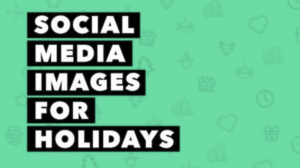 Social Media Images for Everyone's Favorite Holidays