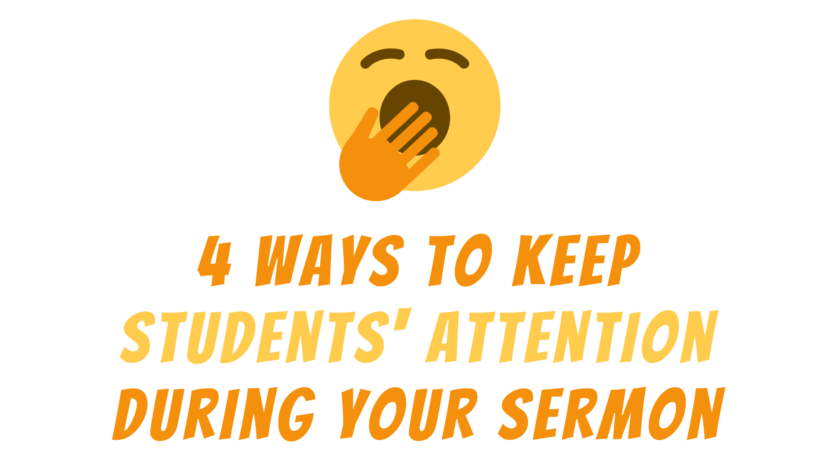 4 Ways to Keep Students' Attention During Your Next Sermon